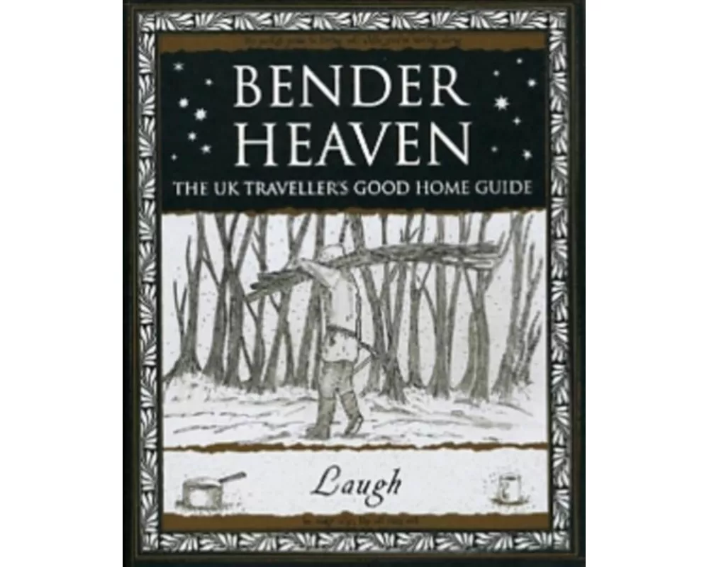 Bender Heaven: The UK Traveller's Good Home Guide