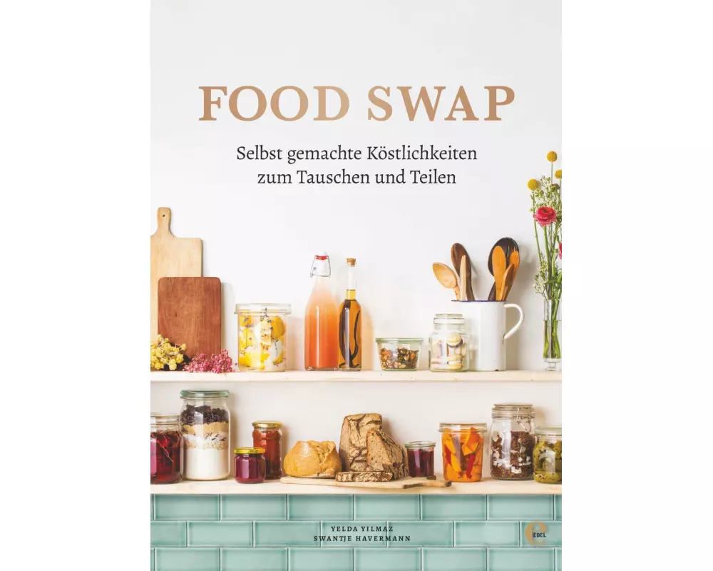 Food Swap - Selbst gemachte Köstlichkeiten zum Tauschen und Teilen