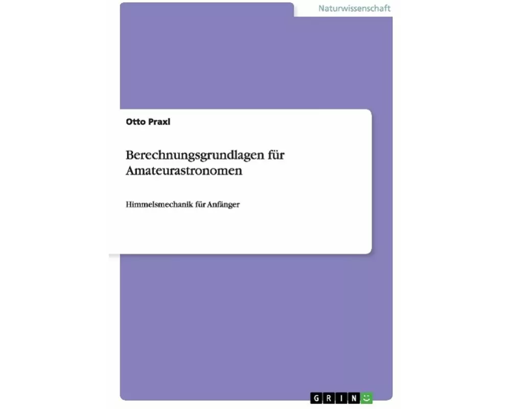 Berechnungsgrundlagen für Amateurastronomen