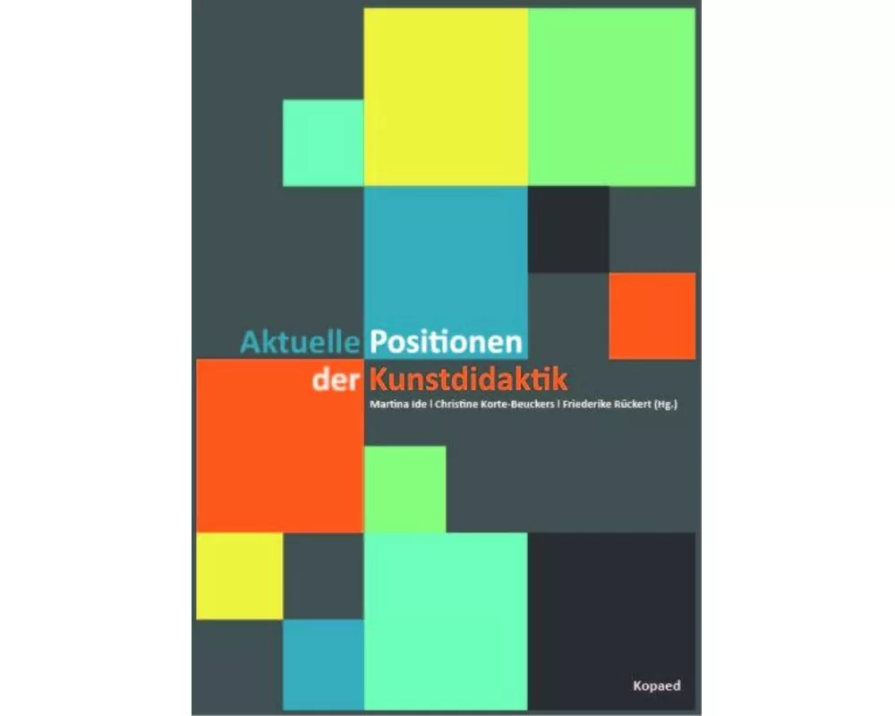 Aktuelle Positionen der Kunstdidaktik