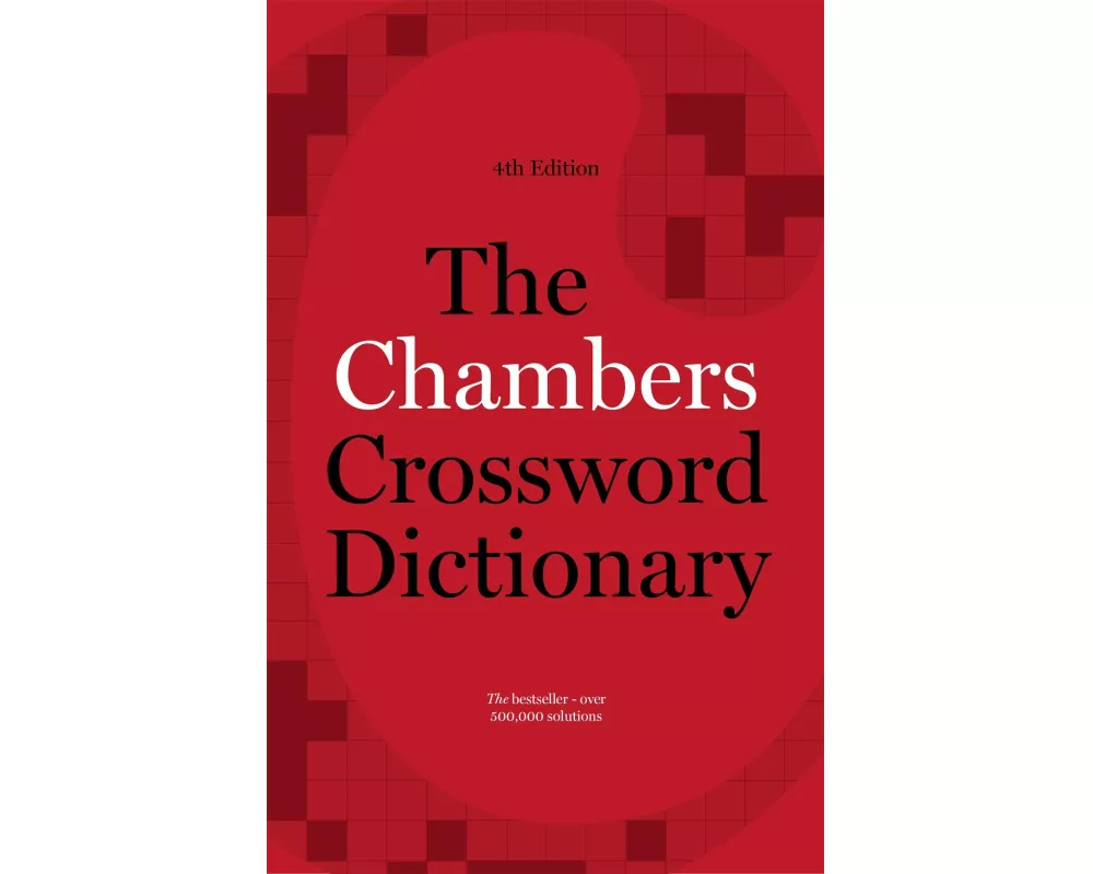 The Chambers Crossword Dictionary, 4th Edition