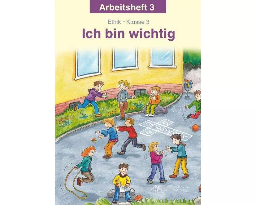 Ich bin wichtig. Ethik Klasse 3 Arbeitsheft. Thüringen
