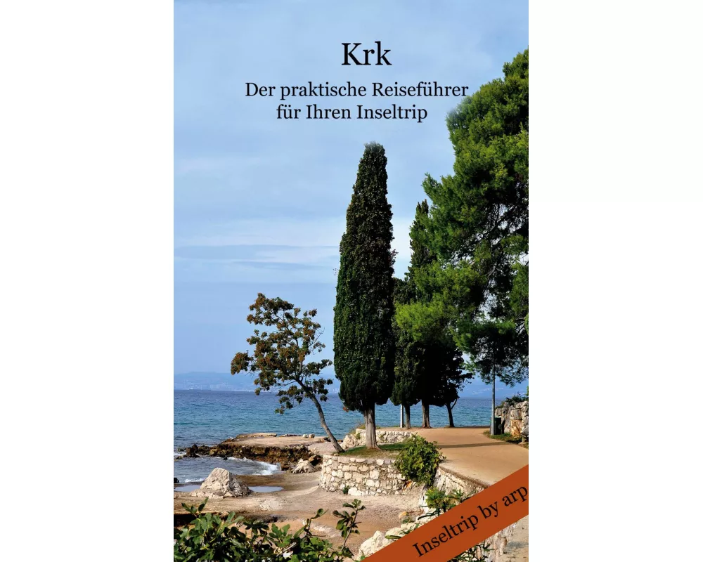 Krk - Der praktische Reiseführer für Ihren Inseltrip