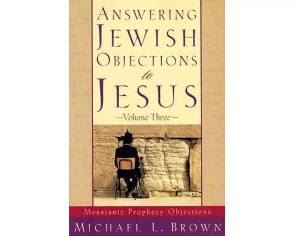 Answering Jewish Objections to Jesus – Messianic Prophecy Objections