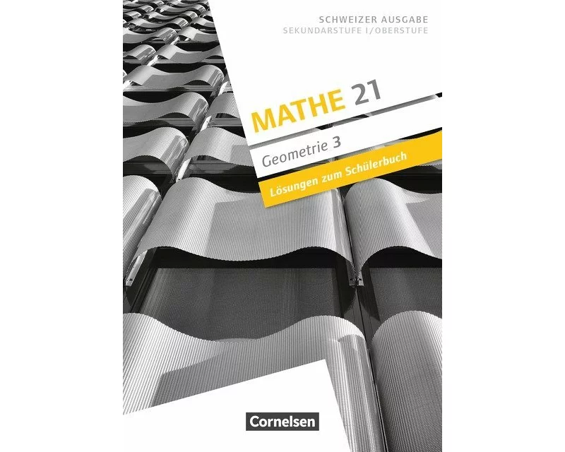 Mathe 21, Sekundarstufe I/Oberstufe, Geometrie, Band 3, Lösungen zum Schulbuch