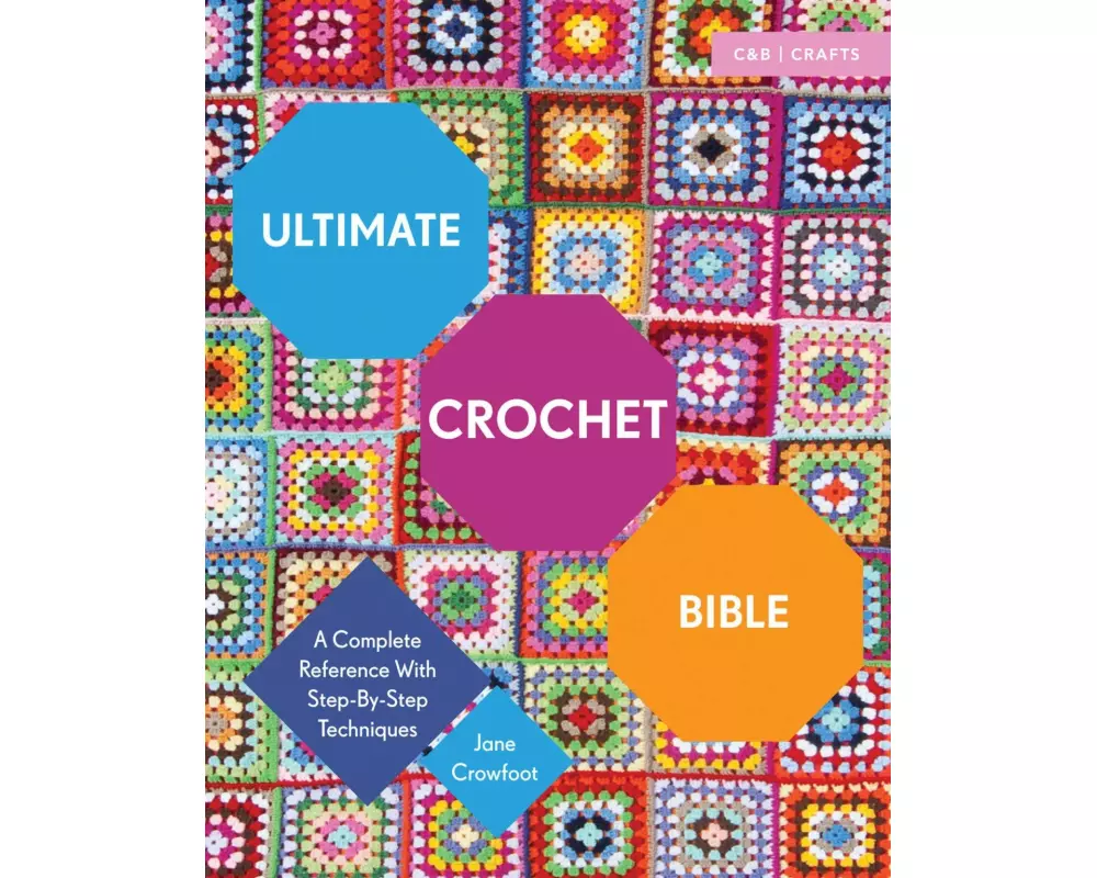 Ultimate Crochet Bible