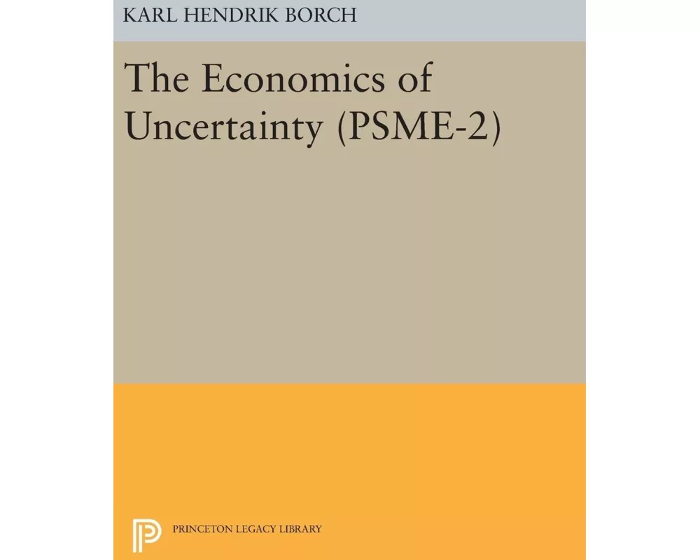 The Economics of Uncertainty. (PSME-2), Volume 2