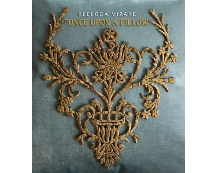 Once Upon a Pillow: A Story of Home, Design and Exquisite Textiles