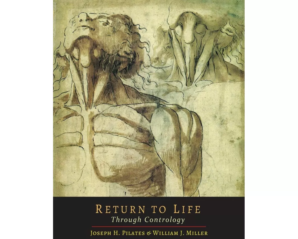 Return to Life Through Contrology