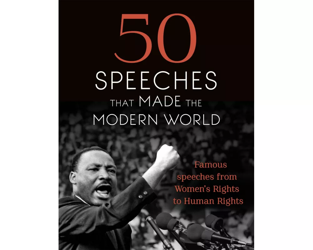 50 Speeches That Made the Modern World