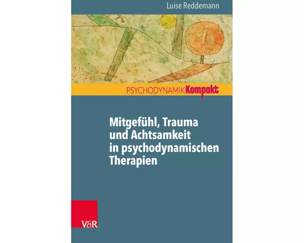 Mitgefühl, Trauma und Achtsamkeit in psychodynamischen Therapien