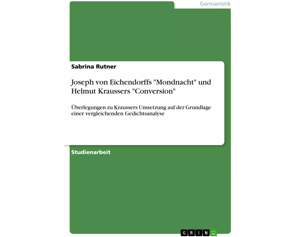 Joseph von Eichendorffs "Mondnacht" und Helmut Kraussers "Conversion"