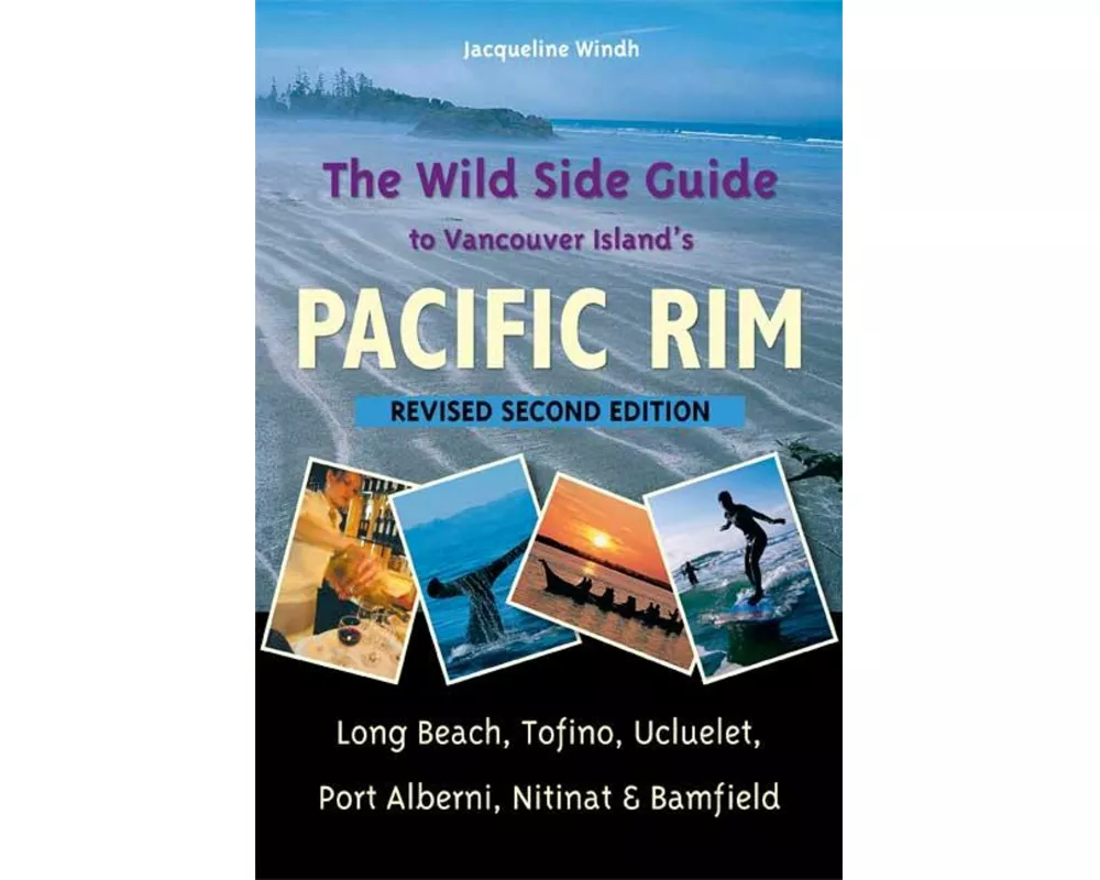 The Wild Side Guide to Vancouver Island's Pacific Rim