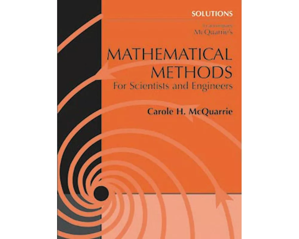 Solutions Manual to Accompany McQuarrie's Mathematical Methods for Scientists and Engineers