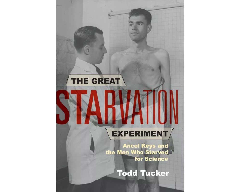 The Great Starvation Experiment