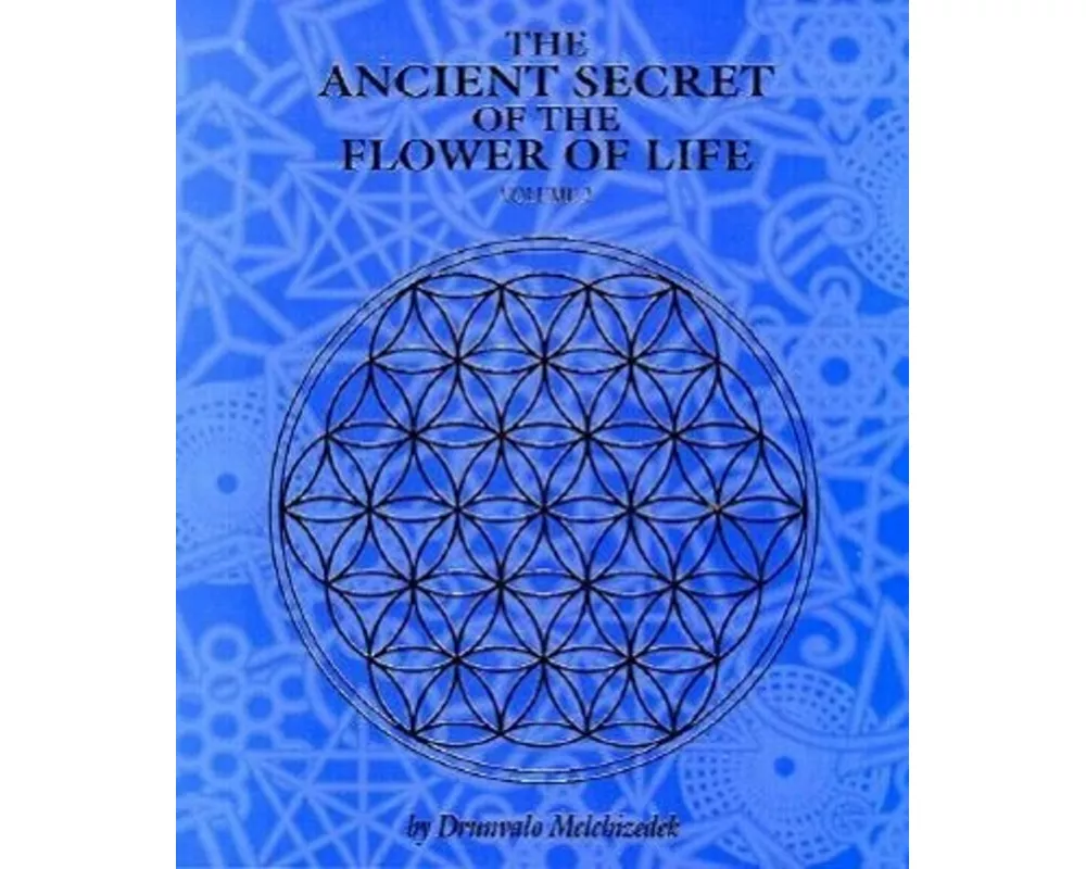 The Ancient Secret of the Flower of Life