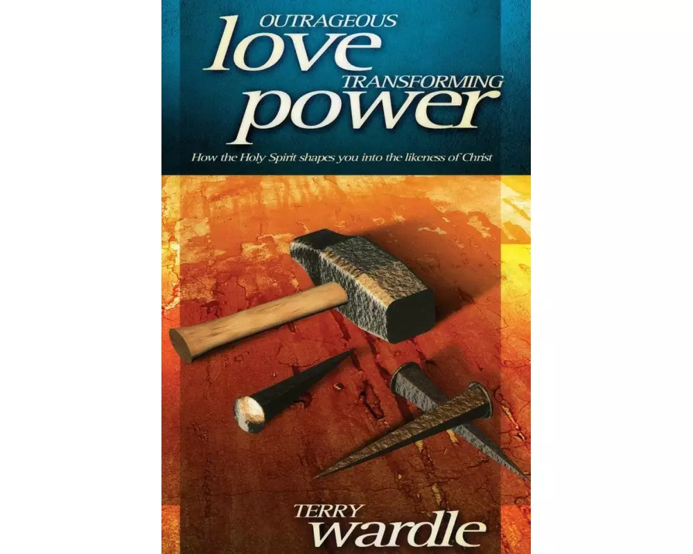 Outrageous Love, Transforming Power
