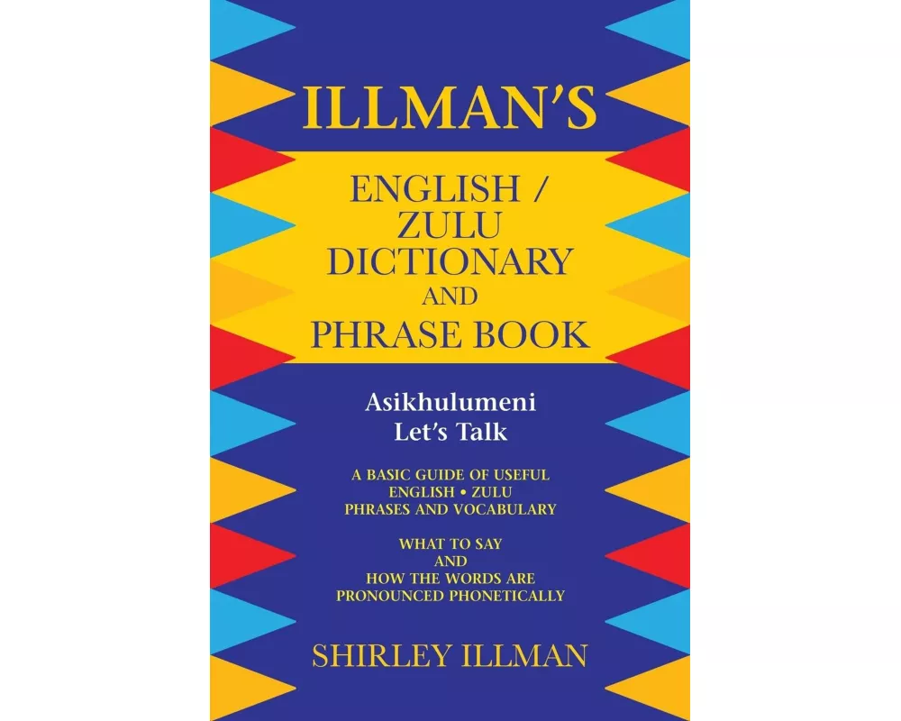 Illman's English / Zulu Dictionary and Phrase Book