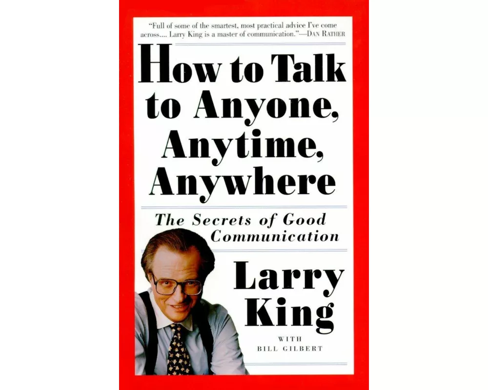 How to Talk to Anyone, Anytime, Anywhere