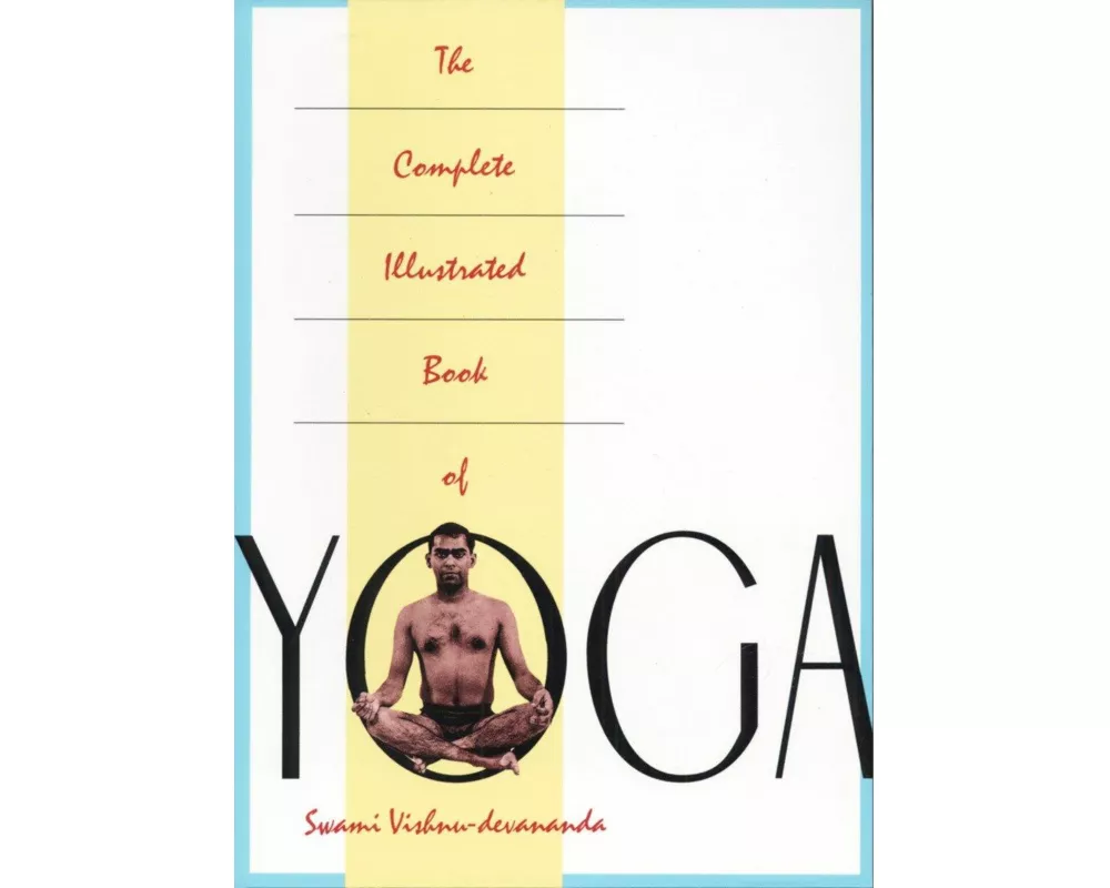 The Complete Illustrated Book of Yoga