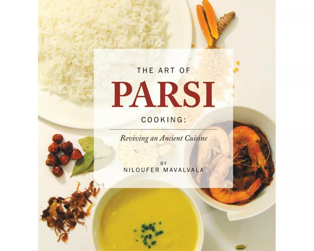 The Art of Parsi Cooking: Reviving an Ancient Cuisine
