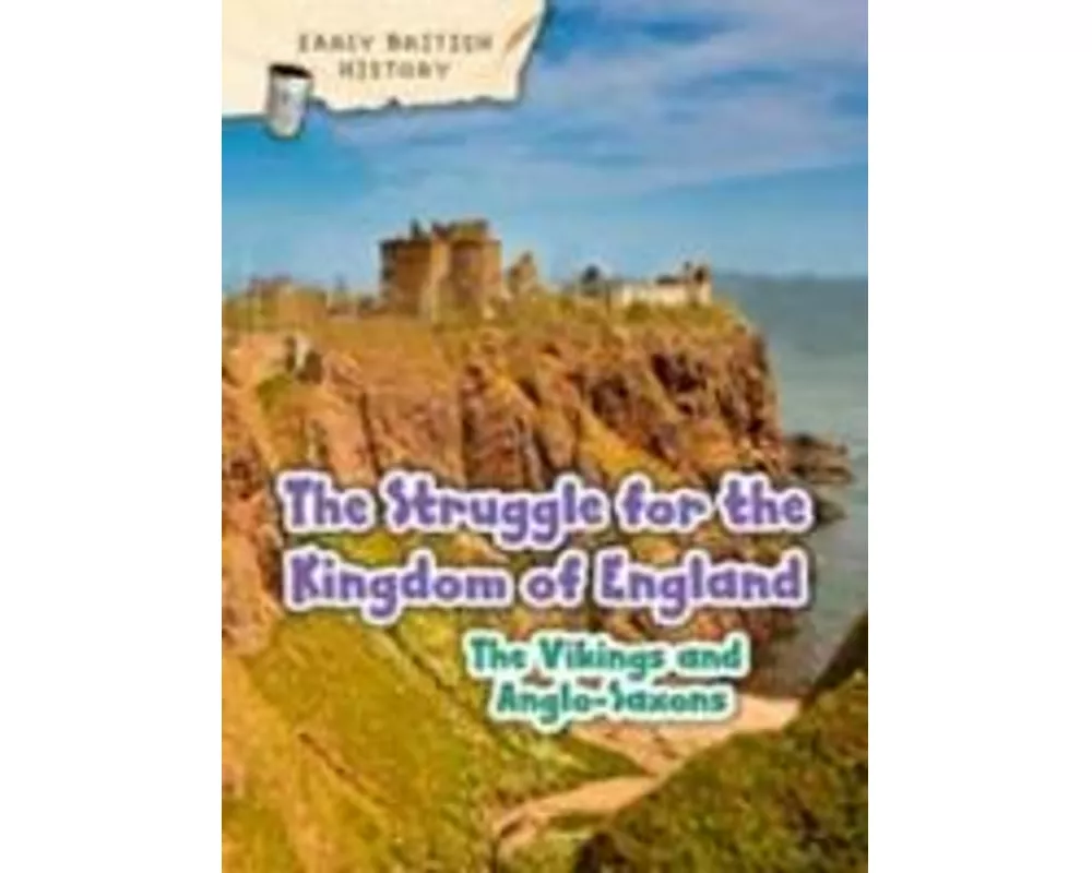 The Viking and Anglo-Saxon Struggle for England