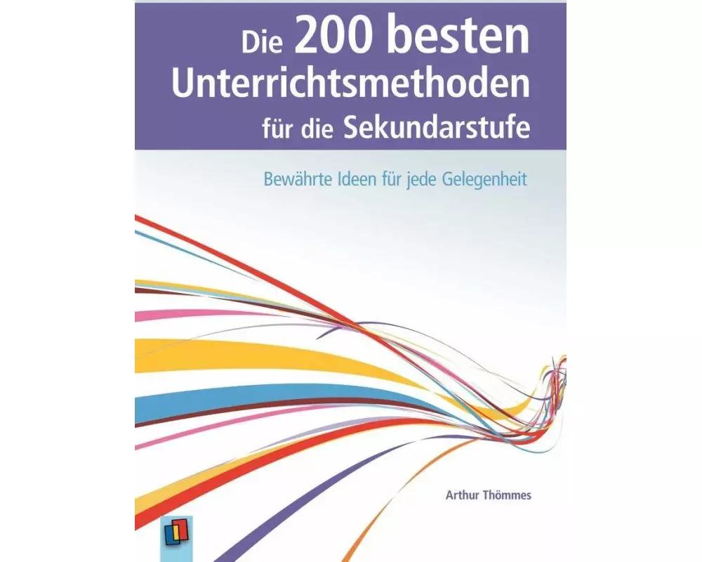 Die 200 besten Unterrichtsmethoden für die Sekundarstufe