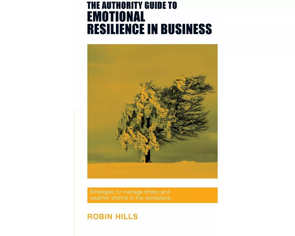 The Authority Guide to Emotional Resilience in Business