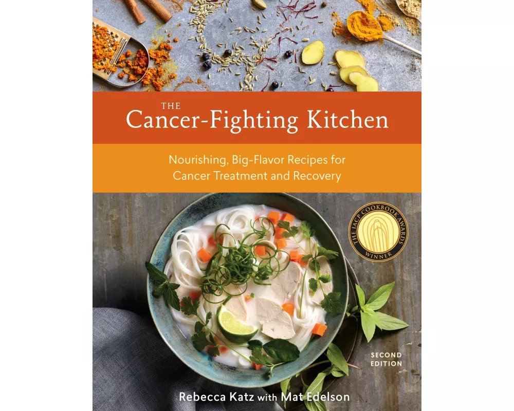 The Cancer-Fighting Kitchen, Second Edition