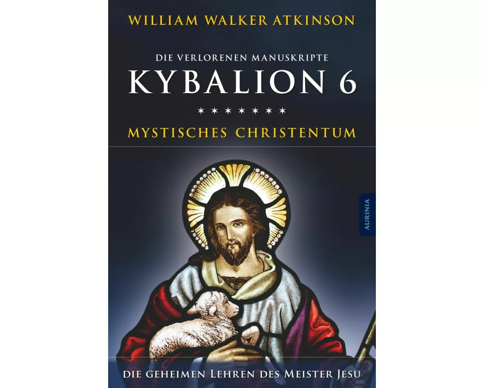 Kybalion 6 - Mystisches Christentum