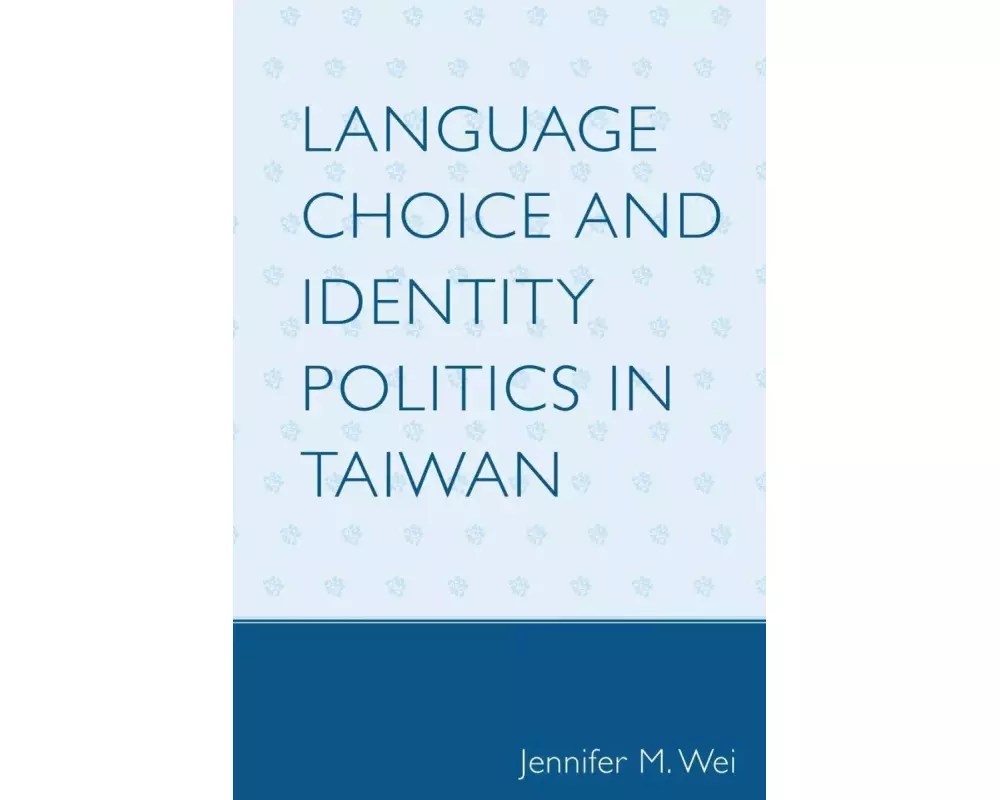 Language Choice and Identity Politics in Taiwan
