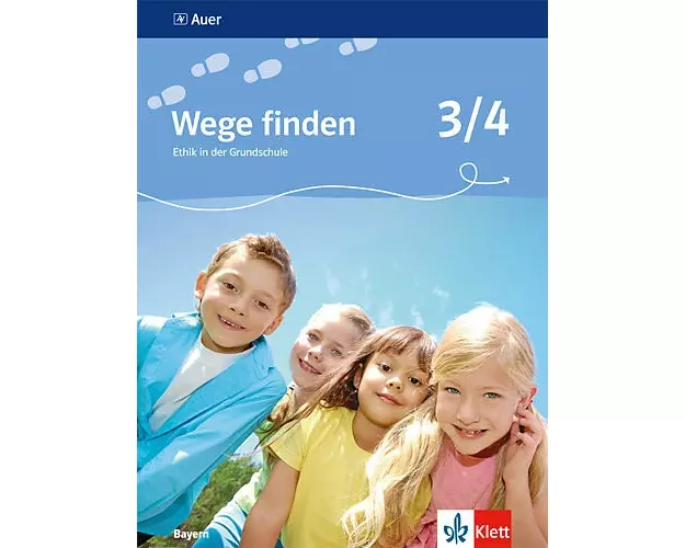 Wege finden 3./4. Schuljahr. Schülerbuch. Ethik in der Grundschule. Ausgabe für Bayern