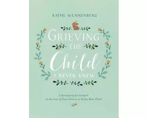 Grieving the Child I Never Knew