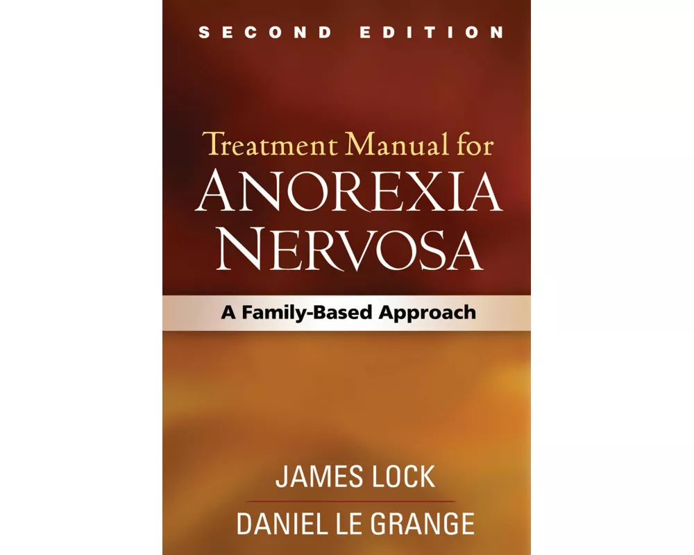 Treatment Manual for Anorexia Nervosa, Second Edition