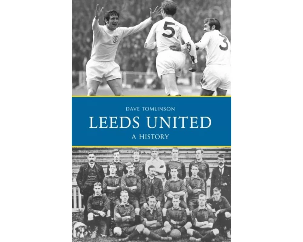 Leeds United: A History