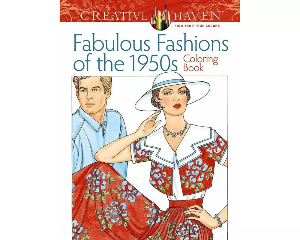 Creative Haven Fabulous Fashions of the 1950s Coloring Book