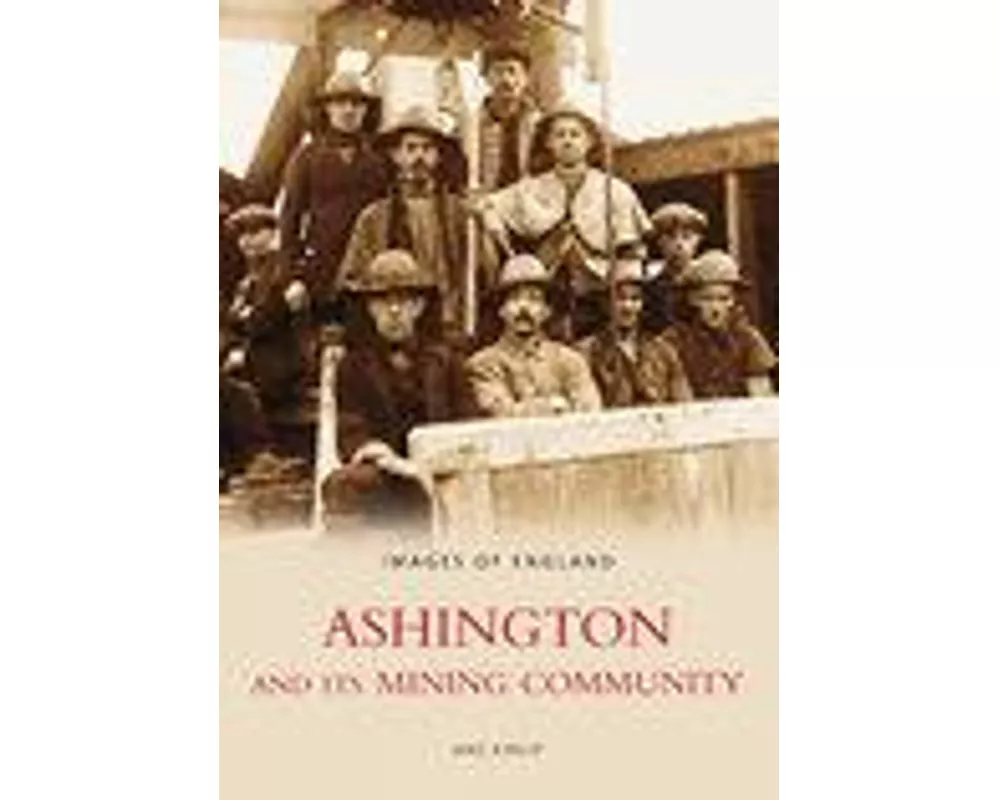 Ashington and Its Mining Community: Images of England