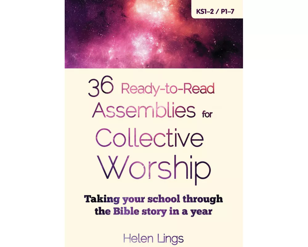 36 Ready-to-Read Assemblies for Collective Worship