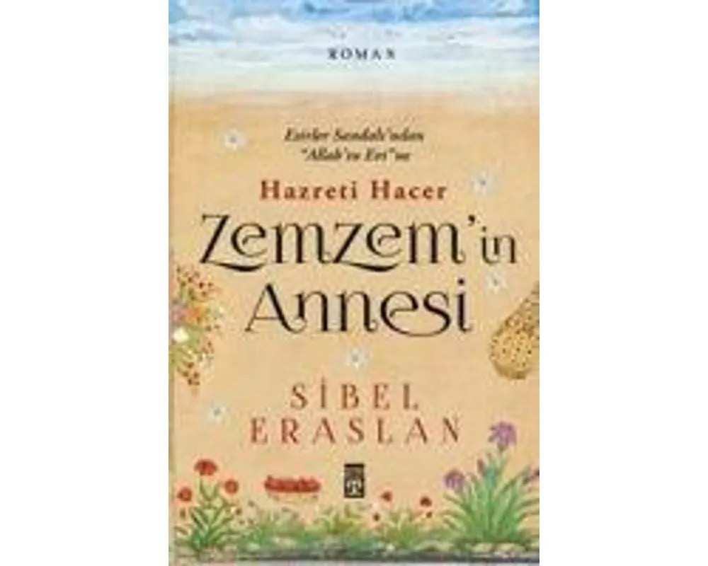 Zemzemin Annesi Hazreti Hacer