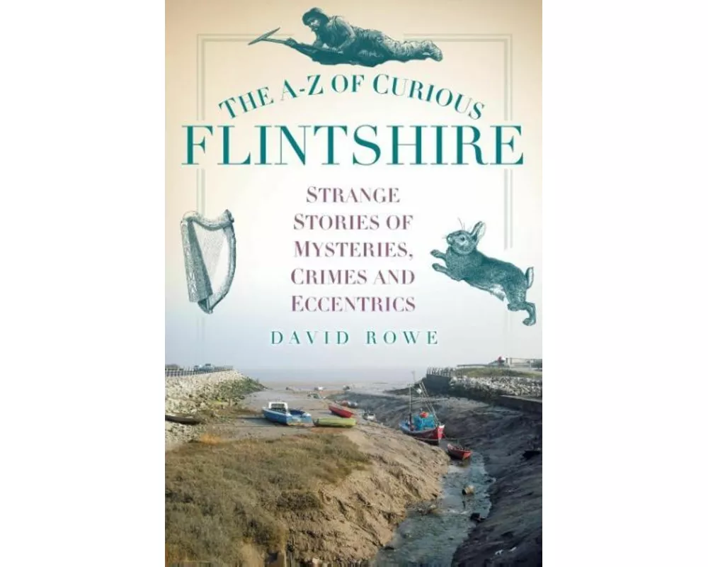 The A-Z of Curious Flintshire