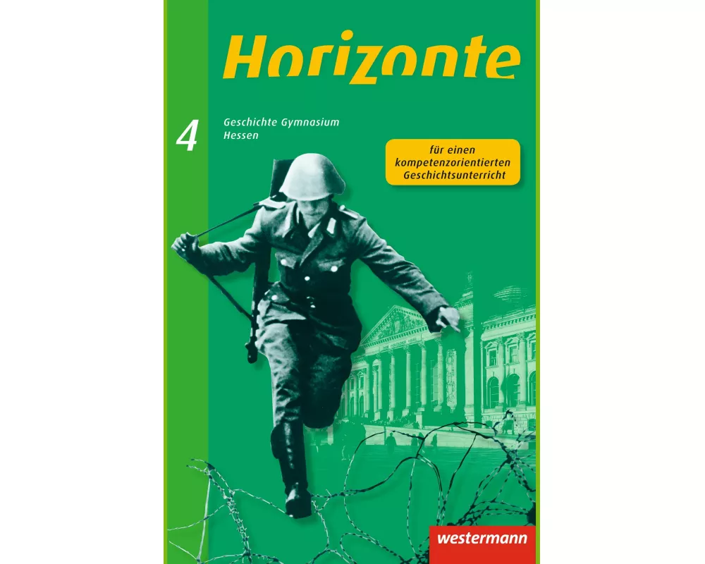 Horizonte - Geschichte für Gymnasien in Hessen und im Saarland- Ausgabe 2013