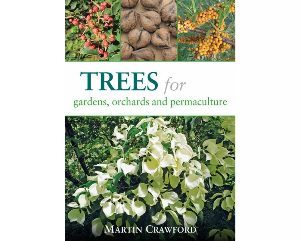Trees for Gardens, Orchards, and Permaculture