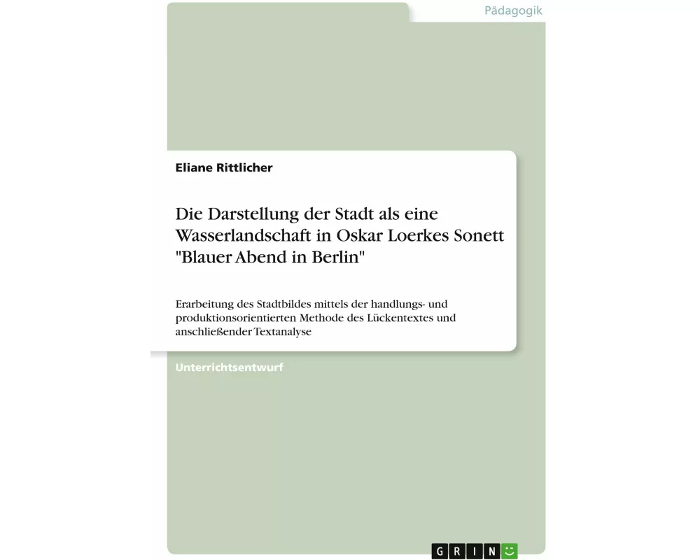 Die Darstellung der Stadt als eine Wasserlandschaft in Oskar Loerkes Sonett "Blauer Abend in Berlin"