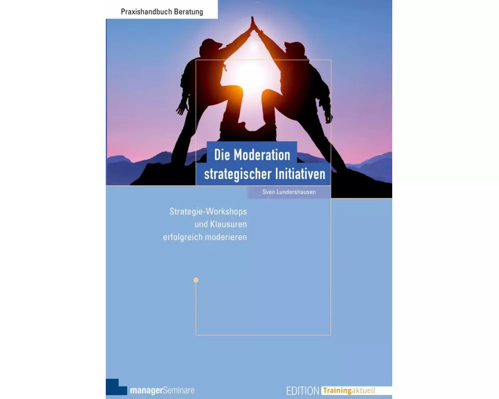 Die Moderation strategischer Initiativen