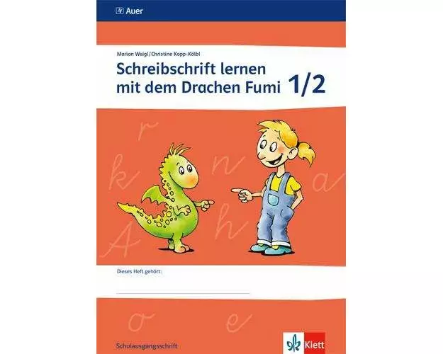 Schreibschrift lernen mit dem Drachen Fumi. Arbeitsheft 1. und 2. Klasse. Schulausgangsschrift