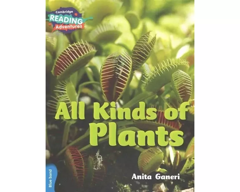 Cambridge Reading Adventures All Kinds of Plants Blue Band