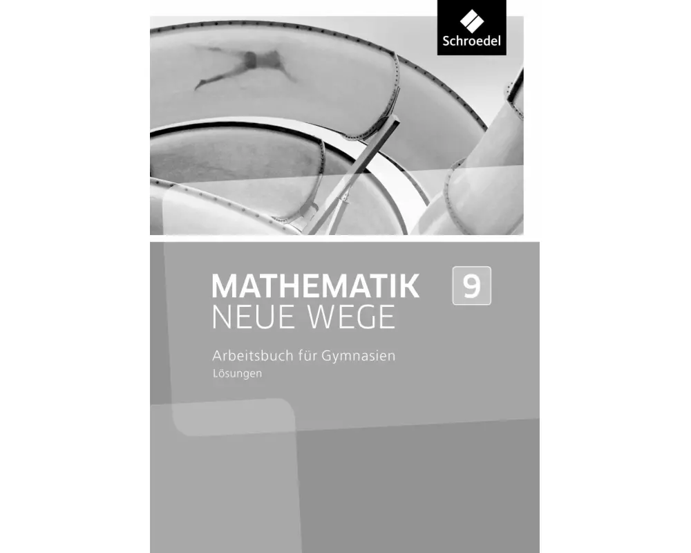 Mathematik Neue Wege SI - Ausgabe 2013 für Nordrhein-Westfalen, Hamburg und Bremen G8