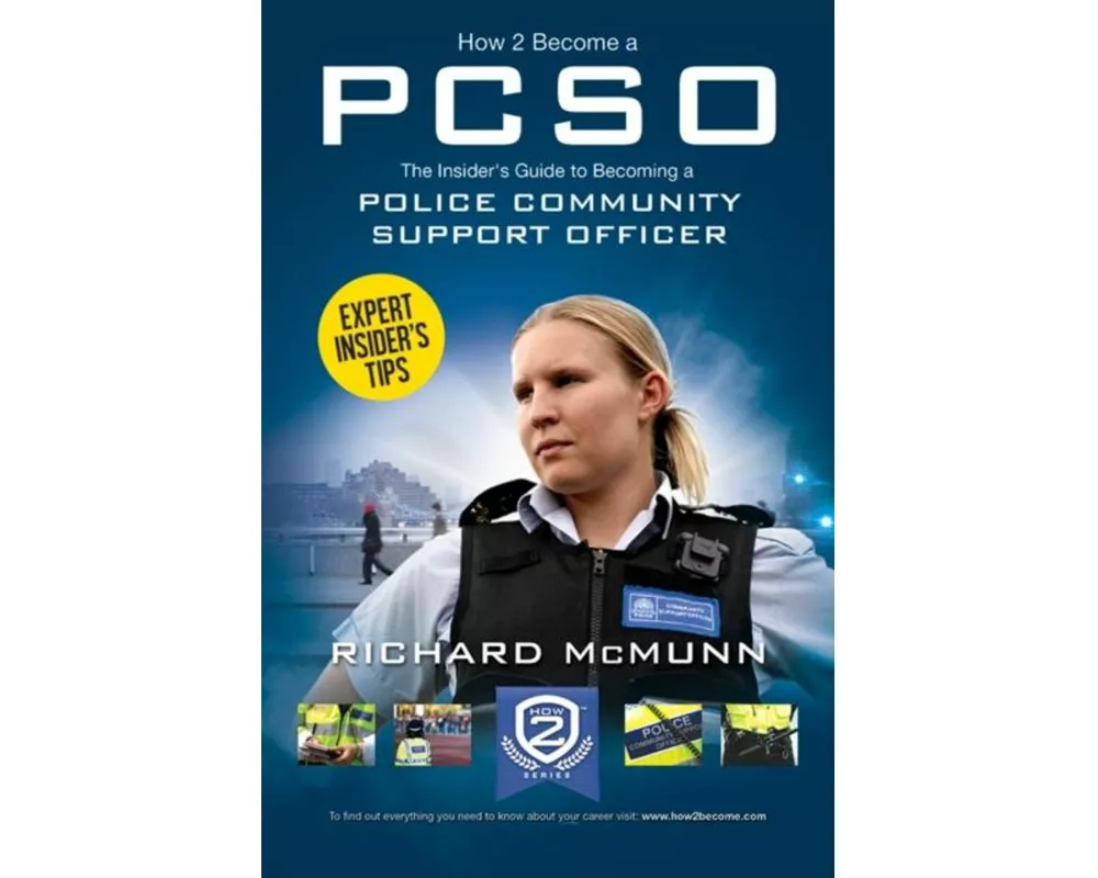 How to Become a Police Community Support Officer (PCSO): The Complete Insider's Guide to Becoming a PCSO (How2become)