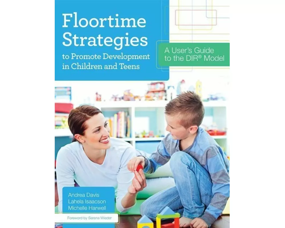 Floortime Strategies to Promote Development in Children and Teens