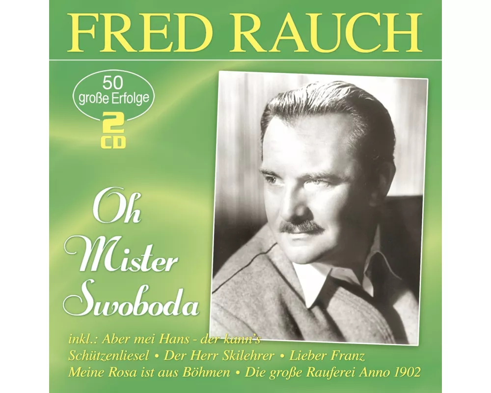 Oh Mister Swoboda - 50 grosse Erfolge